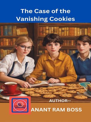 cover image of The Case of the Vanishing Cookies